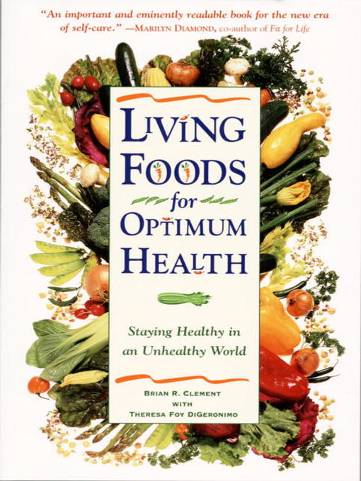 Title details for Living Foods for Optimum Health by Theresa Foy Digeronimo - Available